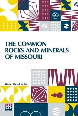 Las rocas y minerales más comunes de Missouri - The Common Rocks And Minerals Of Missouri