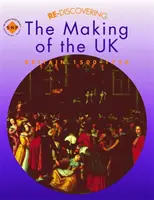 Redescubriendo la formación del Reino Unido: Gran Bretaña 1500-1750 - Re-discovering the Making of the UK: Britain 1500-1750