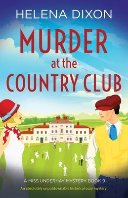 Asesinato en el club de campo: Una novela histórica de misterio que no te dejará indiferente. - Murder at the Country Club: An absolutely unputdownable historical cozy mystery