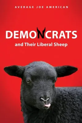 DEMONCRATAS y sus ovejas liberales - DEMONCRATS and Their Liberal Sheep