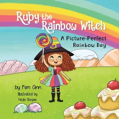 Ruby, la bruja del arco iris: Un día de arco iris perfecto - Ruby the Rainbow Witch: A Picture-Perfect Rainbow Day