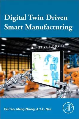 Fabricación inteligente impulsada por Digital Twin - Digital Twin Driven Smart Manufacturing