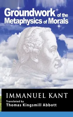 Kant: Fundamentación de la metafísica de la moral - Kant: Groundwork of the Metaphysics of Morals