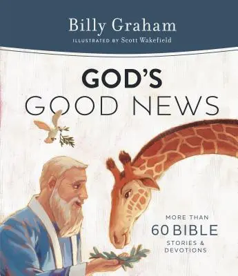 Las buenas nuevas de Dios: Más de 60 historias bíblicas y devociones - God's Good News: More Than 60 Bible Stories and Devotions