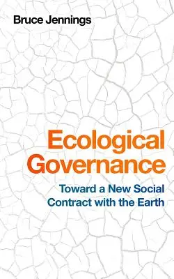 Gobernanza ecológica: Hacia un nuevo contrato social con la Tierra - Ecological Governance: Toward a New Social Contract with the Earth