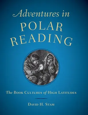 Aventuras de lectura polar: Las culturas del libro de las altas latitudes - Adventures in Polar Reading: The Book Cultures of High Latitudes