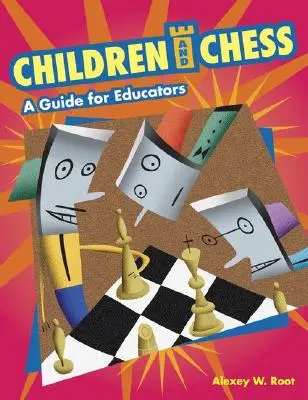 Los niños y el ajedrez: Guía para educadores - Children and Chess: A Guide for Educators