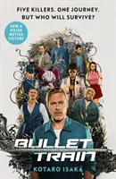 Bullet Train: el thriller de éxito internacional que pronto se convertirá en una gran película. - Bullet Train - The internationally bestselling thriller, soon to be a major motion picture