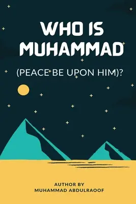 ¿Quién es Muhammad? - Who Is Muhammad (Pbuh)?