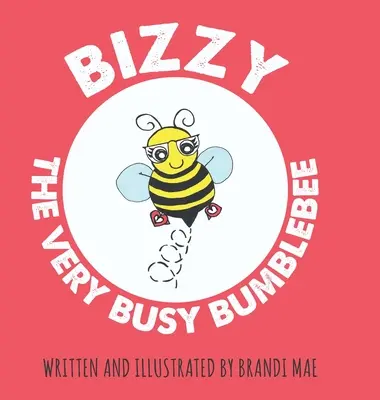 Bizzy, el abejorro muy ocupado - Bizzy the Very Busy Bumblebee