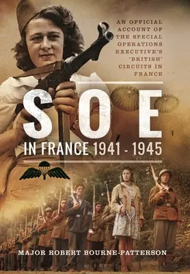SOE in France, 1941-1945: Un relato oficial de los circuitos 