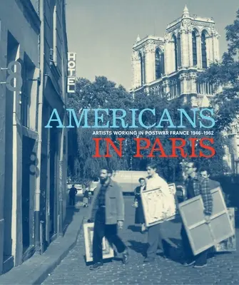 Estadounidenses en París: Artistas que trabajaron en la Francia de posguerra, 1946-1962 - Americans in Paris: Artists Working in Postwar France, 1946-1962