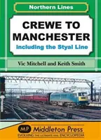 De Crewe a Manchester - Incluida la línea de Styal - Crewe to Manchester - Including the Styal Line