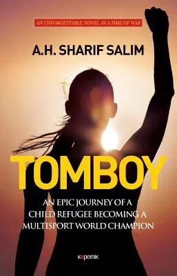 Tomboy: El épico viaje de un niño refugiado que se convierte en campeón del mundo multideporte - Tomboy: An Epic Journey of a Child Refugee Becoming a Multisport World Champion