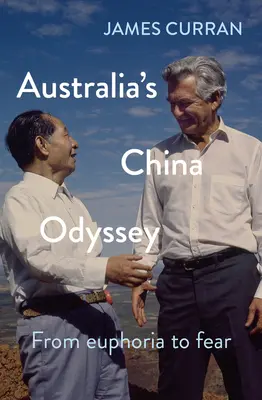 La odisea de Australia en China: De la euforia al miedo - Australia's China Odyssey: From Euphoria to Fear