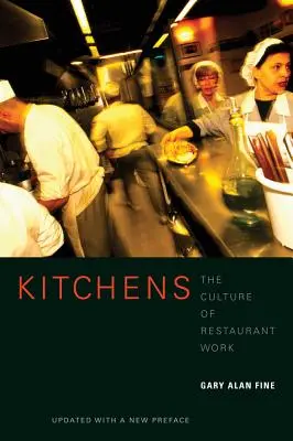 Cocina: La cultura del trabajo en restaurantes - Kitchens: The Culture of Restaurant Work