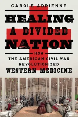 Healing a Divided Nation: Cómo la guerra civil estadounidense revolucionó la medicina occidental - Healing a Divided Nation: How the American Civil War Revolutionized Western Medicine