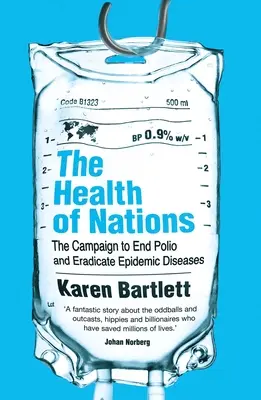 La salud de las naciones: La campaña para acabar con la polio y erradicar las enfermedades epidémicas - The Health of Nations: The Campaign to End Polio and Eradicate Epidemic Diseases