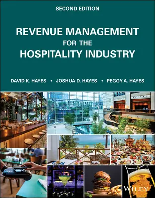 Revenue Management for the Hospitality Industry, segunda edición - Revenue Management for the Hospitality Industry, Second Edition
