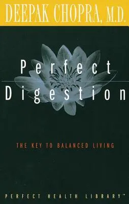 Digestión perfecta: La clave para una vida equilibrada - Perfect Digestion: The Key to Balanced Living