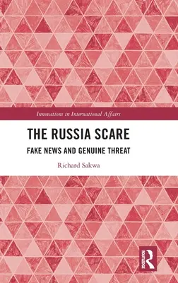 El miedo a Rusia: Noticias falsas y amenaza real - The Russia Scare: Fake News and Genuine Threat