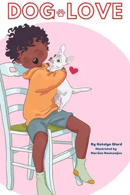 El amor de los perros: Un libro ilustrado para los amantes de los perros - Dog Love: A Picture Book for Dog Lovers