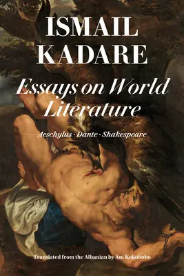 Ensayos sobre la literatura universal: Esquilo - Dante - Shakespeare - Essays on World Literature: Aeschylus - Dante - Shakespeare