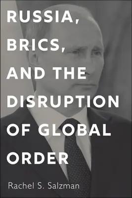 Rusia, los Brics y la alteración del orden mundial - Russia, Brics, and the Disruption of Global Order