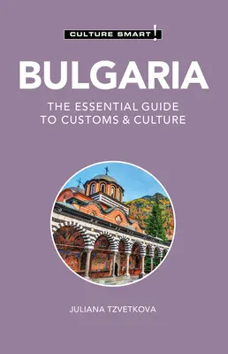 ¡Bulgaria - Culture Smart! La guía esencial de costumbres y cultura - Bulgaria - Culture Smart!: The Essential Guide to Customs & Culture