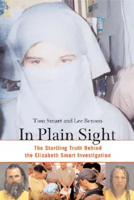 In Plain Sight: La asombrosa verdad tras la investigación sobre Elizabeth Smart - In Plain Sight: The Startling Truth Behind the Elizabeth Smart Investigation