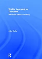 Aprendizaje visible para profesores: maximizar el impacto en el aprendizaje (Hattie John (Universidad de Melbourne, Australia)) - Visible Learning for Teachers - Maximizing Impact on Learning (Hattie John (University of Melbourne Australia))