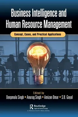 Inteligencia empresarial y gestión de recursos humanos: Concepto, Casos y Aplicaciones Prácticas - Business Intelligence and Human Resource Management: Concept, Cases, and Practical Applications