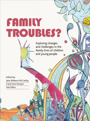 ¿Problemas familiares? Explorando cambios y retos en la vida familiar de niños y jóvenes - Family Troubles?: Exploring Changes and Challenges in the Family Lives of Children and Young People
