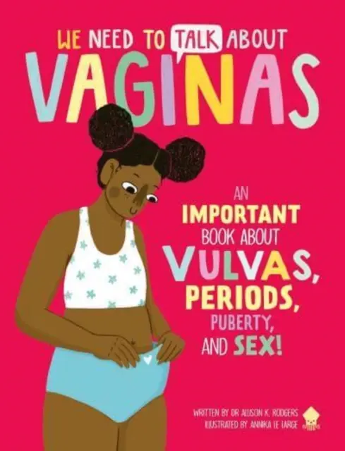 Tenemos que hablar de vaginas: ¡Un libro IMPORTANTE sobre vulvas, periodos, pubertad y sexo! - We Need to Talk About Vaginas - An IMPORTANT Book About Vulvas, Periods, Puberty, and Sex!