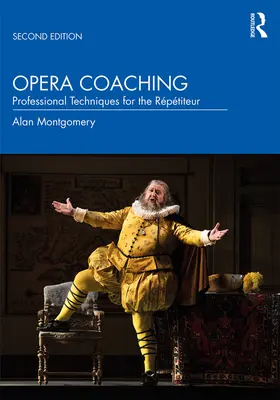 Opera Coaching: Técnicas profesionales para el Rptiteur - Opera Coaching: Professional Techniques for the Rptiteur