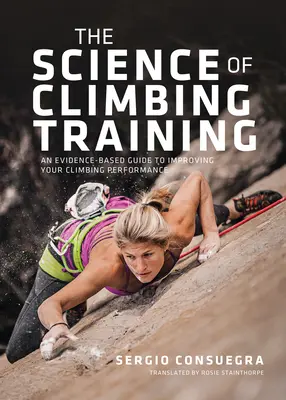 La ciencia del entrenamiento en escalada: Una guía basada en la evidencia para mejorar tu rendimiento en escalada - The Science of Climbing Training: An Evidence-Based Guide to Improving Your Climbing Performance