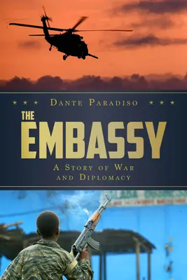 La embajada: Una historia de guerra y diplomacia - The Embassy: A Story of War and Diplomacy