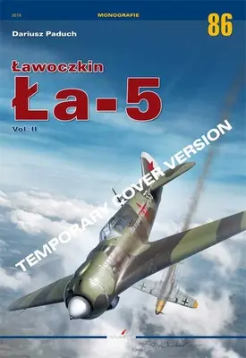 Lawoczkin La-5: Volumen II - Lawoczkin La-5: Volume II