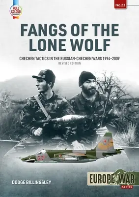 Los colmillos del lobo solitario: Tácticas chechenas en las guerras ruso-chechenas de 1994 a 2009 - Fangs of the Lone Wolf: Chechen Tactics in the Russian-Chechen Wars 1994-2009