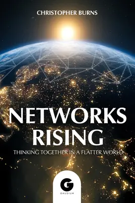 Redes en alza: Pensar juntos en un mundo conectado - Networks Rising: Thinking Together in a Connected World