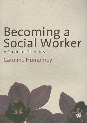 Cómo convertirse en trabajador social: Guía para estudiantes - Becoming a Social Worker: A Guide for Students