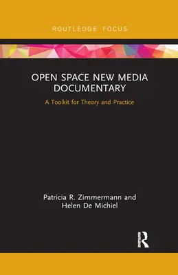 Documental en nuevos medios de comunicación: Un conjunto de herramientas para la teoría y la práctica - Open Space New Media Documentary: A Toolkit for Theory and Practice