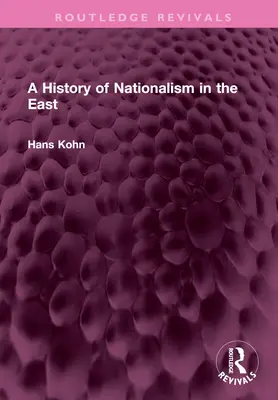 Historia del nacionalismo en Oriente - A History of Nationalism in the East