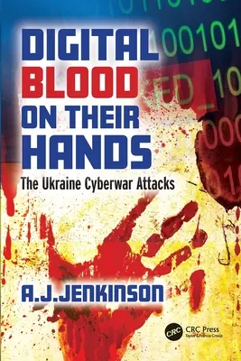 Sangre digital en sus manos: Los ciberataques de Ucrania - Digital Blood on Their Hands: The Ukraine Cyberwar Attacks