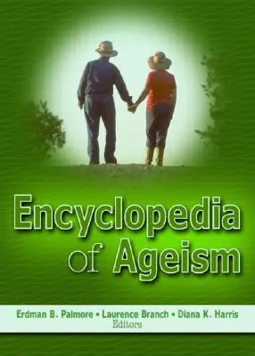 Enciclopedia del edadismo - Encyclopedia of Ageism