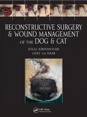 Cirugía reconstructiva y tratamiento de heridas en el perro y el gato - Reconstructive Surgery and Wound Management of the Dog and Cat