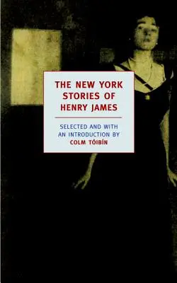 Los cuentos neoyorquinos de Henry James - The New York Stories of Henry James