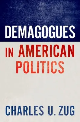 Demagogos en la política estadounidense - Demagogues in American Politics