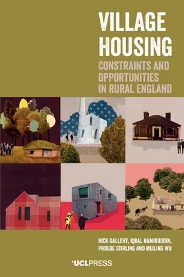 La vivienda rural: Limitaciones y oportunidades en la Inglaterra rural - Village Housing: Constraints and Opportunities in Rural England