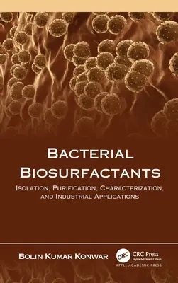 Biosurfactantes bacterianos: Aislamiento, purificación, caracterización y aplicaciones industriales - Bacterial Biosurfactants: Isolation, Purification, Characterization, and Industrial Applications